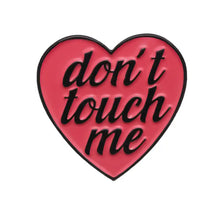 Load image into Gallery viewer, Pins / Badge - Don’t touch me - Heart