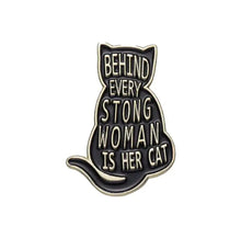 Load image into Gallery viewer, Pins / Badge - Behind Every Strong Woman is Her Cat