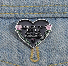 Load image into Gallery viewer, Pins / Badge - Going to Hell On a Full Scholarship