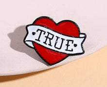 Load image into Gallery viewer, Pins / Badge - “True” & “Love” Heart