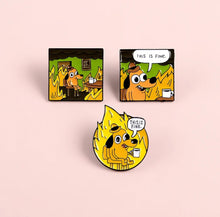 Load image into Gallery viewer, Pins / Badge - “This is Fine” Comic Strip Collection
