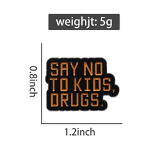 Load image into Gallery viewer, Pins / Badge - « Say No To Kids, Drugs. »