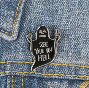 Pins / Badge - “See you in Hell” Ghost