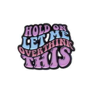 Pins / Badge - Fun Quote