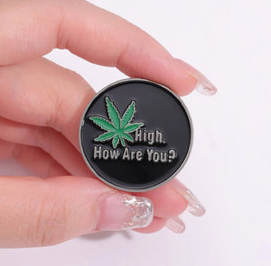 Pins / Badge - High, How Are You?