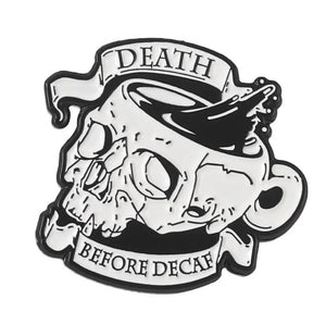 Pins / Badge - Death before Decaf