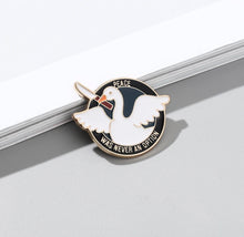 Load image into Gallery viewer, Pins / Badge - Peace Was Never An Option / Goose
