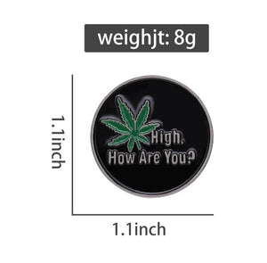 Pins / Badge - High, How Are You?