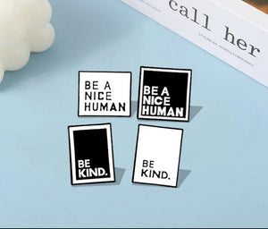 Pins / Badge - Be a Nice Human & Be Kind