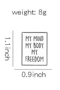 Pins / Badges - My Mind My Body My Freedom