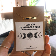 Load image into Gallery viewer, Message Necklace • I Love You To The Moon &amp; Back

